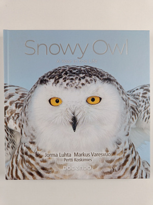 Pertti Koskimies ym. : Snowy Owl - A Year in the Life