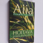 Aija Paakkunainen : Hoitava jumalanpalvelus - pikkukuva 1