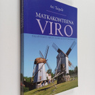 Ari Taipale : Matkakohteena Viro : Tallinnasta Viron saar... - pikkukuva 1