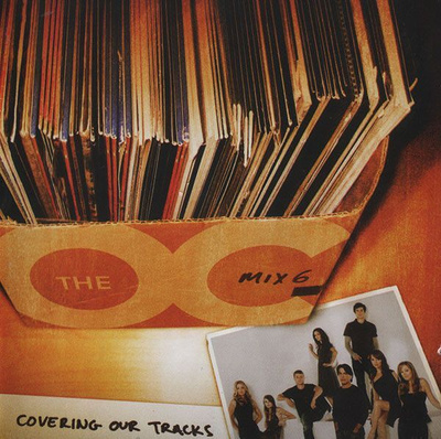 Various – Music From The OC: Mix 6 Covering Our Tracks