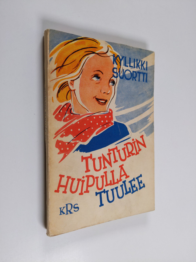 Kyllikki Suortti : Tunturin huipulla tuulee