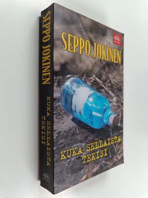 Seppo Jokinen : Kuka sellaista tekisi