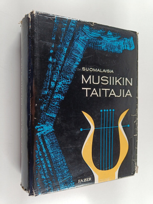 Suomalaisia musiikin taitajia : esittävien säveltaiteilij...