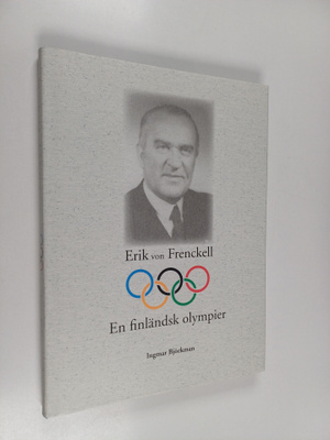 Ingmar Björkman : Erik von Frenckell : en finländsk olympier