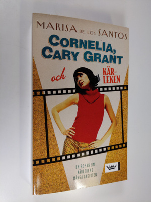 Marisa De los Santos : Cornelia, Cary Grant och kärleken
