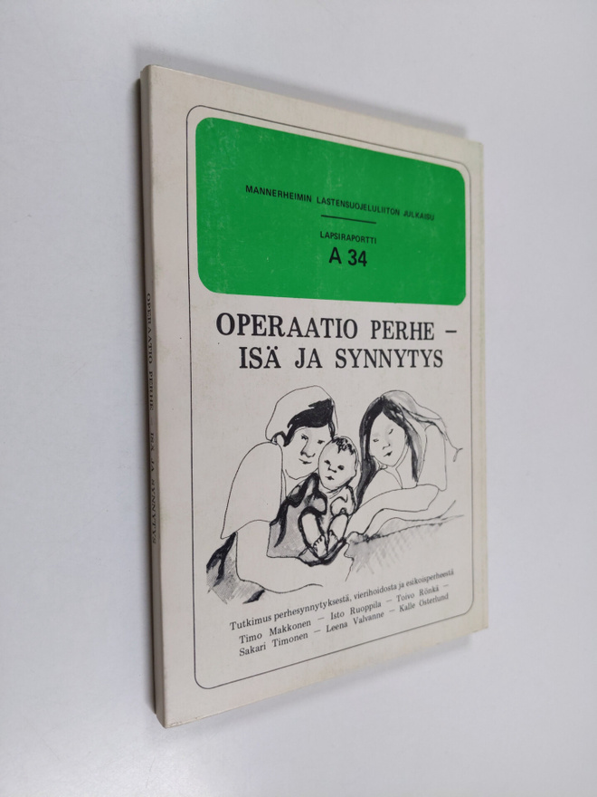 Timo Makkonen : Operaatio perhe - isä ja synnytys - tutki...