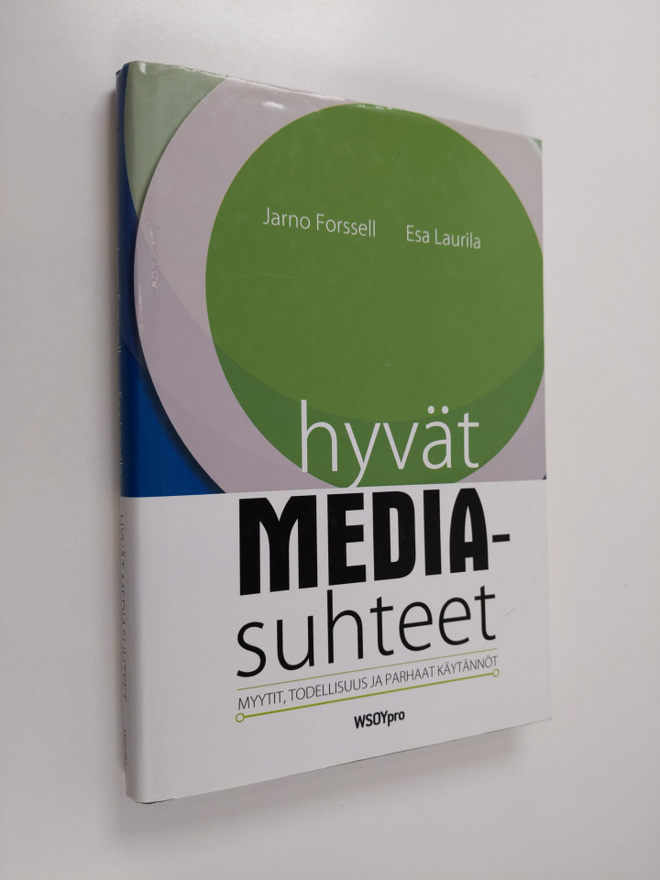 Jarno Forssell ym. : Hyvät mediasuhteet : myytit, todelli...