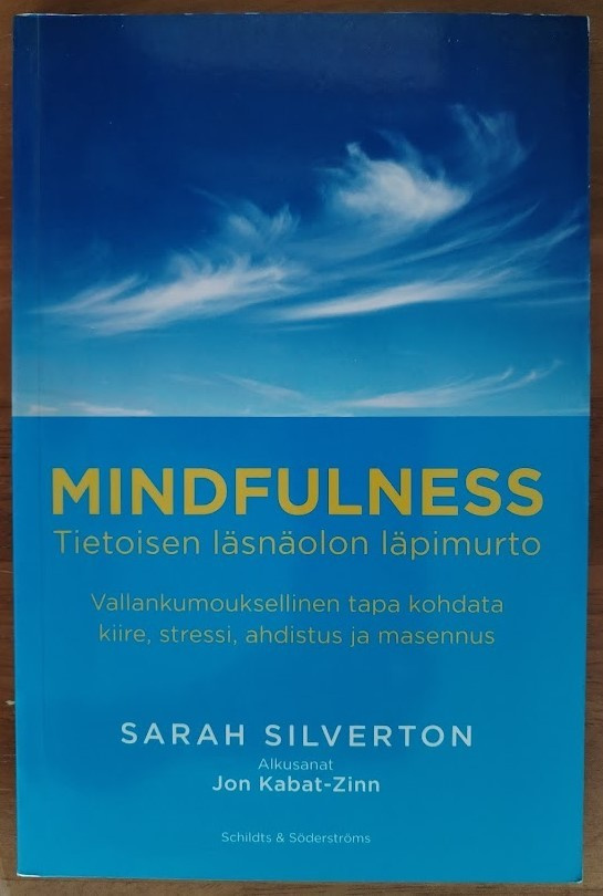 Sarah Silverton: Mindfulness - Tietoisen läsnäolon läpimurto