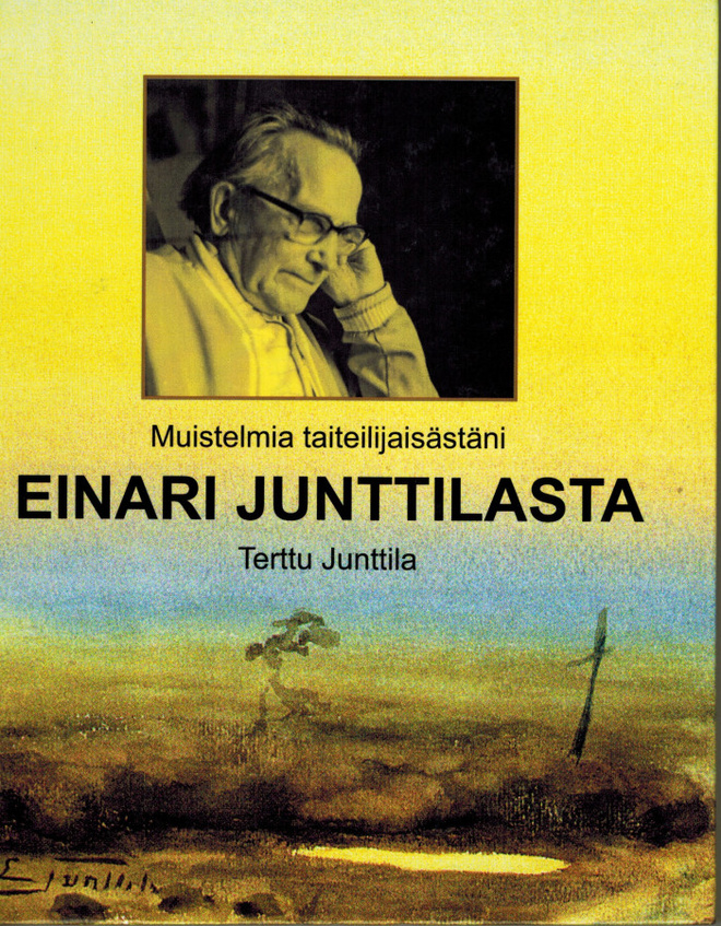 Muistelmia taiteilijaisästäni Einari Junttilasta