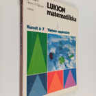 Yrjö Laine : Lukion matematiikka : Kurssit 6-7 , Yleinen ... - pikkukuva 1