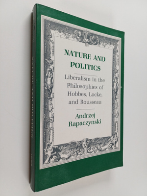 Andrzej Rapaczynski : Nature and Politics : Liberalism in...