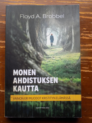 Floyd A. Brobbel: MONEN AHDISTUKSEN KAUTTA