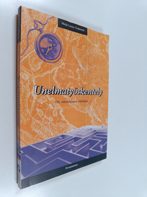 Marja Leena Toukonen : Unelmatyöskentely : ote omanlaisee...