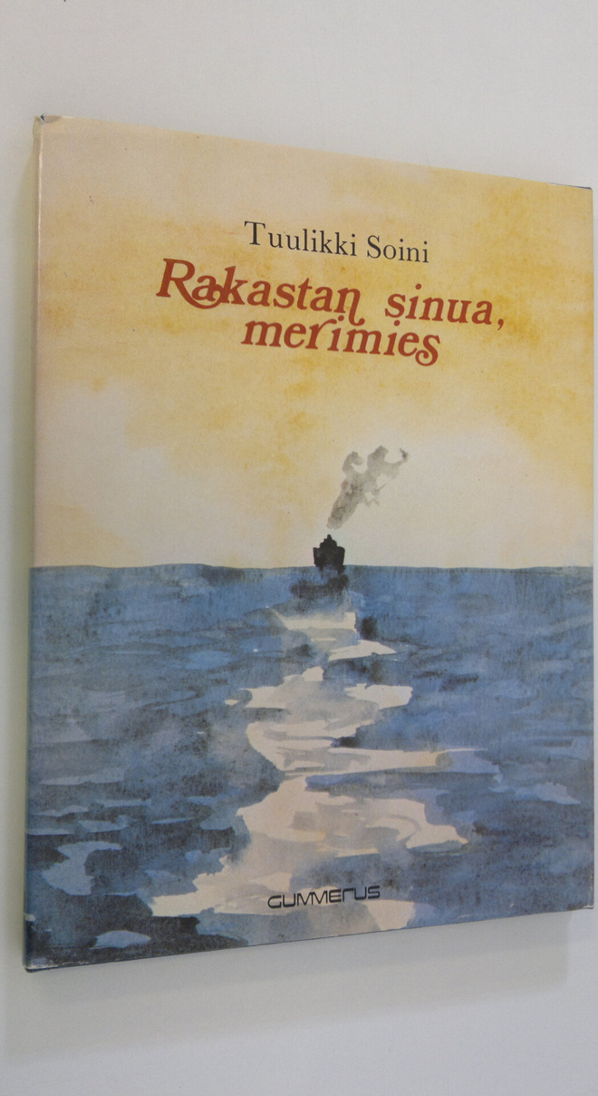Tuulikki Soini : Rakastan sinua merimies (signeerattu)