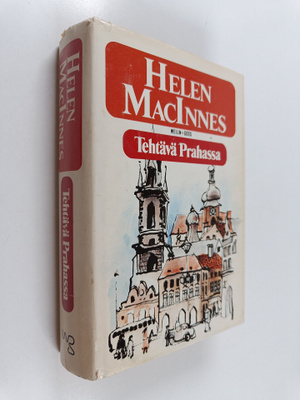 Helen MacInnes : Tehtävä Prahassa : jännitysromaani