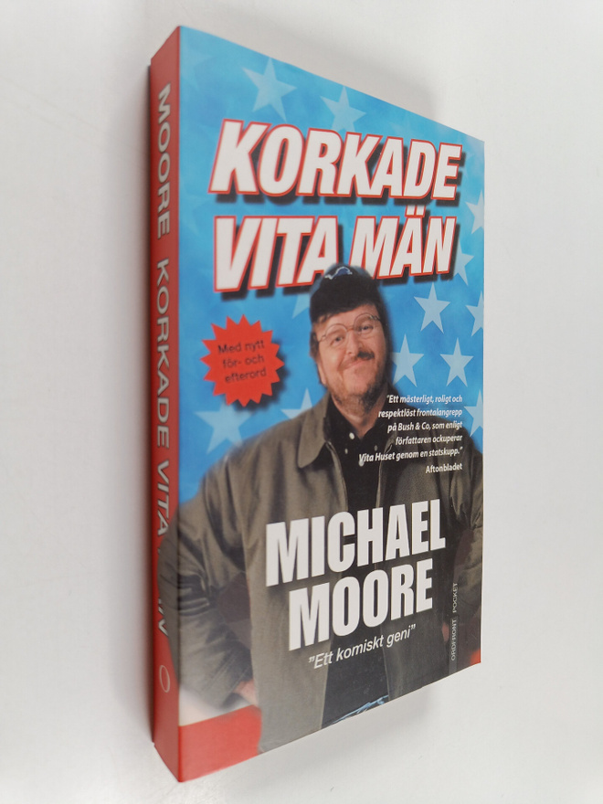 Michael Moore : Korkade vita män : och andra billiga svep...