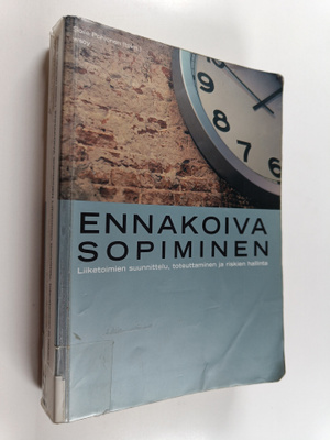 Ennakoiva sopiminen : liiketoimien suunnittelu, toteuttam...