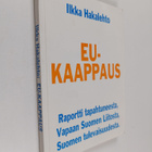 Ilkka Hakalehto : EU-kaappaus : raportti tapahtuneesta, V... - pikkukuva 1