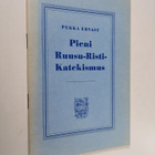 Pekka Ervast : Pieni Ruusu-Risti-katekismus - pikkukuva 1