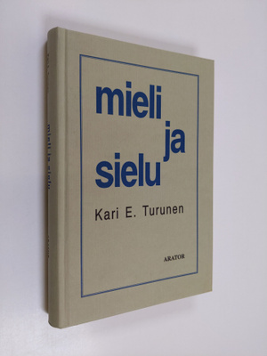 Kari E. Turunen : Mieli ja sielu
