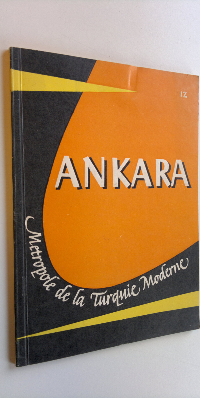 Louis Dollot : Ankara : Metropole de la Turquie Moderne