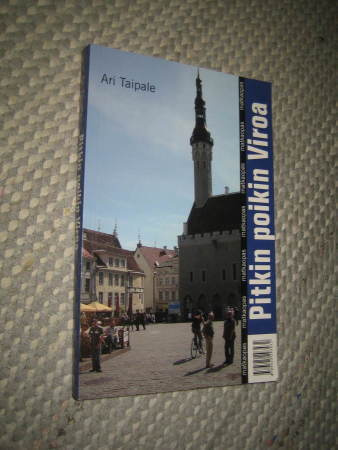 Pitkin poikin Viroa : matkaopas / Ari Taipale
