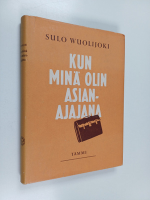 Sulo Wuolijoki : Kun minä olin asianajaja