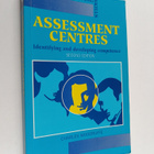 Charles Woodruffe : Assessment Centres - Identifying and ... - pikkukuva 1