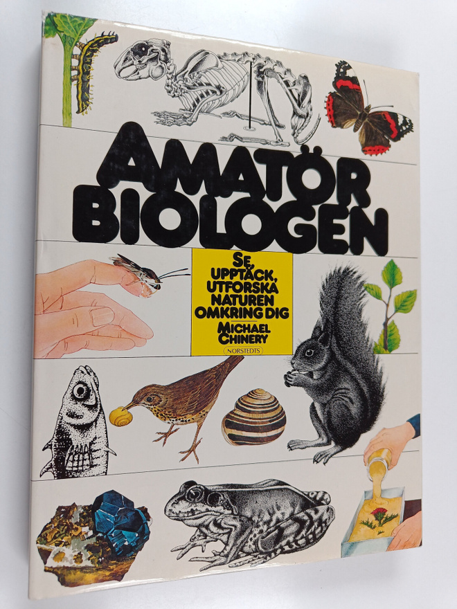 Michael Chinery : Amatörbiologen : se, upptäck, utforska ...