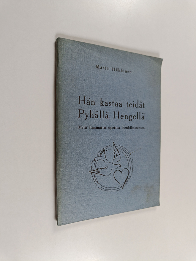 Martti Häkkinen : Hän kastaa teidät Pyhällä Hengellä : mi...