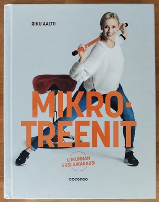 Riku Aalto: Mikrotreenit - Liikunnan uusi aikakausi