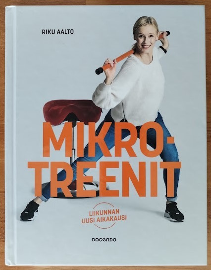 Riku Aalto: Mikrotreenit - Liikunnan uusi aikakausi