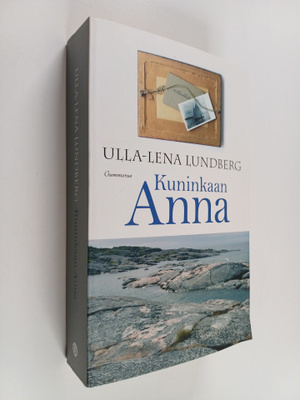 Ulla-Lena Lundberg : Kuninkaan Anna ; Kökarin Anna (yhtei...