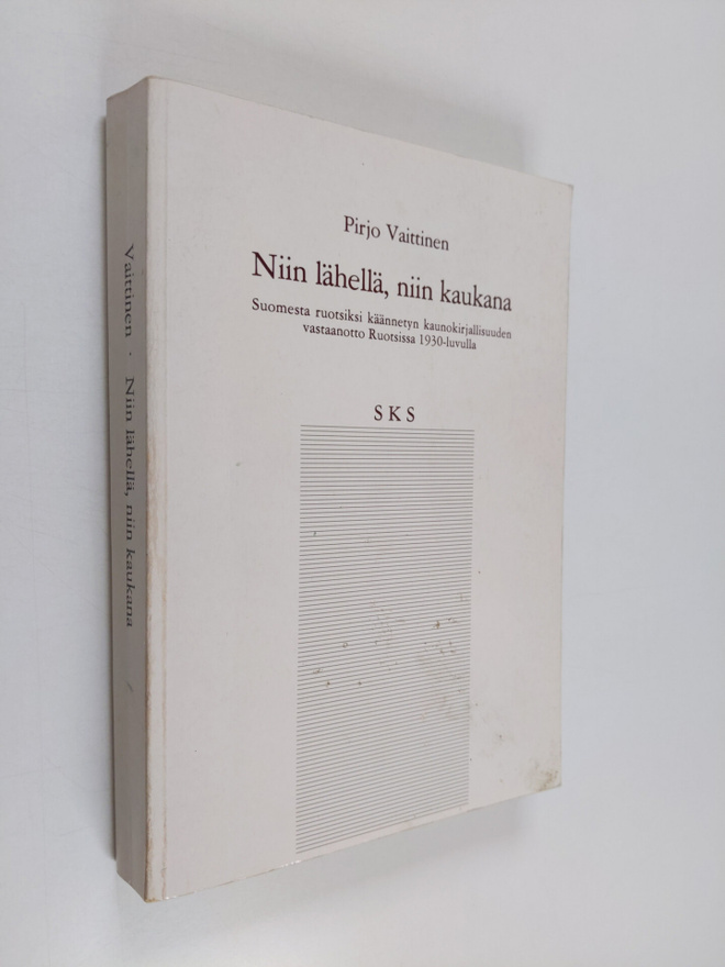 Pirjo Vaittinen : Niin lähellä, niin kaukana : suomesta r...
