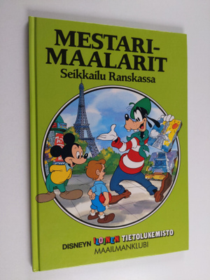 Walt Disney : Mestarimaalarit : seikkailu Ranskassa