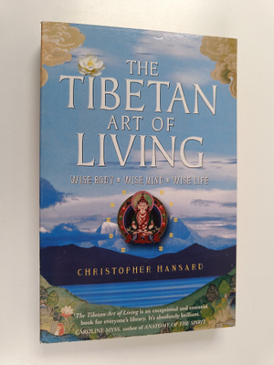 Christopher Hansard : The tibetan art of living : wise bo...