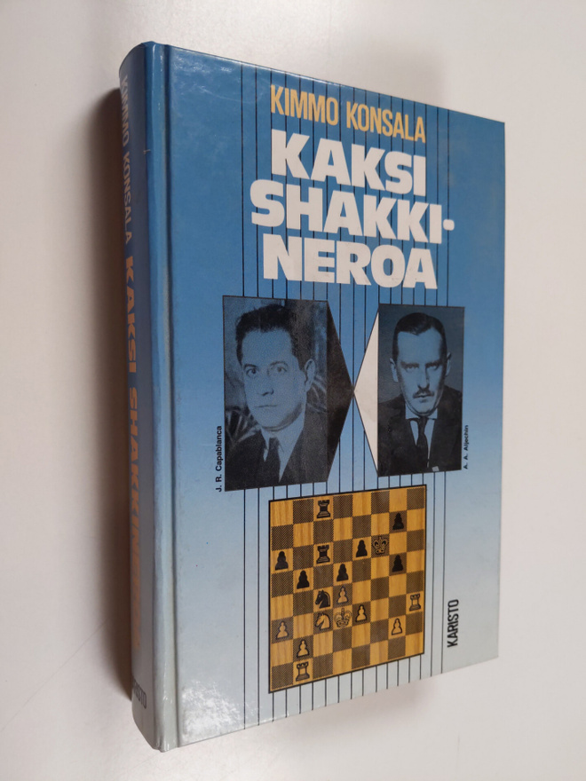 Kimmo Konsala : Kaksi shakkineroa - J. R. Capablanca, sha...