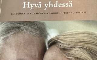 BURNS: HYVÄ YHDESSÄ Eli kuinka saada hankalat ihmissuhteet t