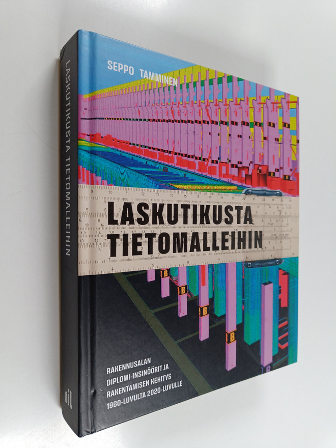 Seppo Tamminen : Laskutikusta tietomalleihin : rakennusal...