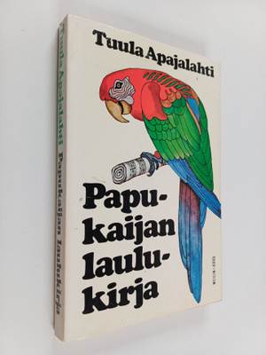 Tuula Apajalahti : Papukaijan laulukirja