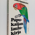 Tuula Apajalahti : Papukaijan laulukirja - pikkukuva 1