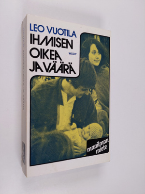Iikka Vuotila : Ihmisen oikea ja väärä
