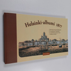 Helsinki-albumi 1877 : kokoelma kaupunkinäkymiä = en saml... - pikkukuva 1