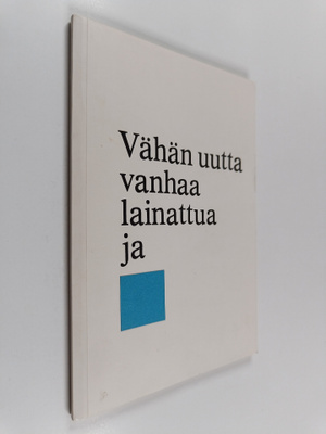 Vähän uutta, vanhaa, lainattua ja sinistä