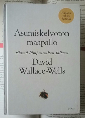 David Wallace-Wells - Asumiskelvoton maapallo (sid.)