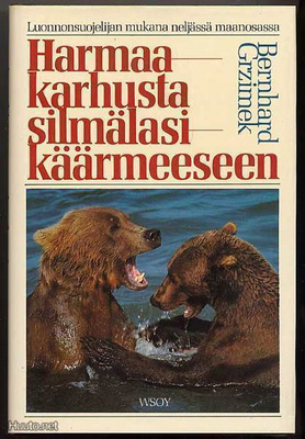 Grzimek, Bernhard: Harmaakarhusta silmälasikäärmeeseen(1983)