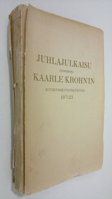 Juhlajulkaisu professori Kaarle Krohnin kuusikymmenvuotis...
