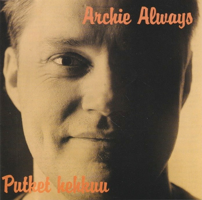 CD: Archie Always : Putket hehkuu