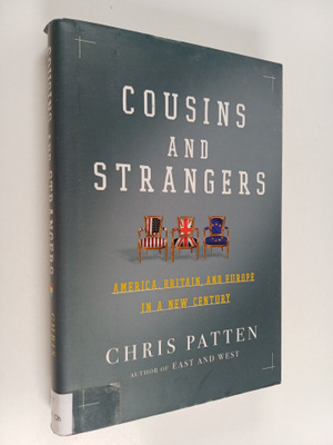 Chris Patten : Cousins and strangers : America, Britain, ...