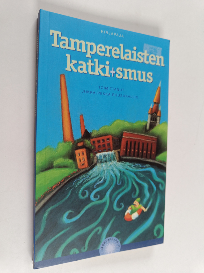 Jukka-Pekka (toim.) Ruusukallio : Tamperelaisten katkismus